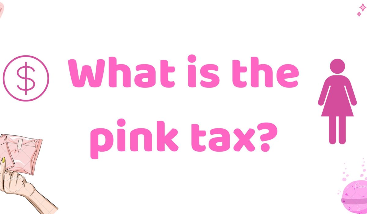 What is the “Pink Tax”?